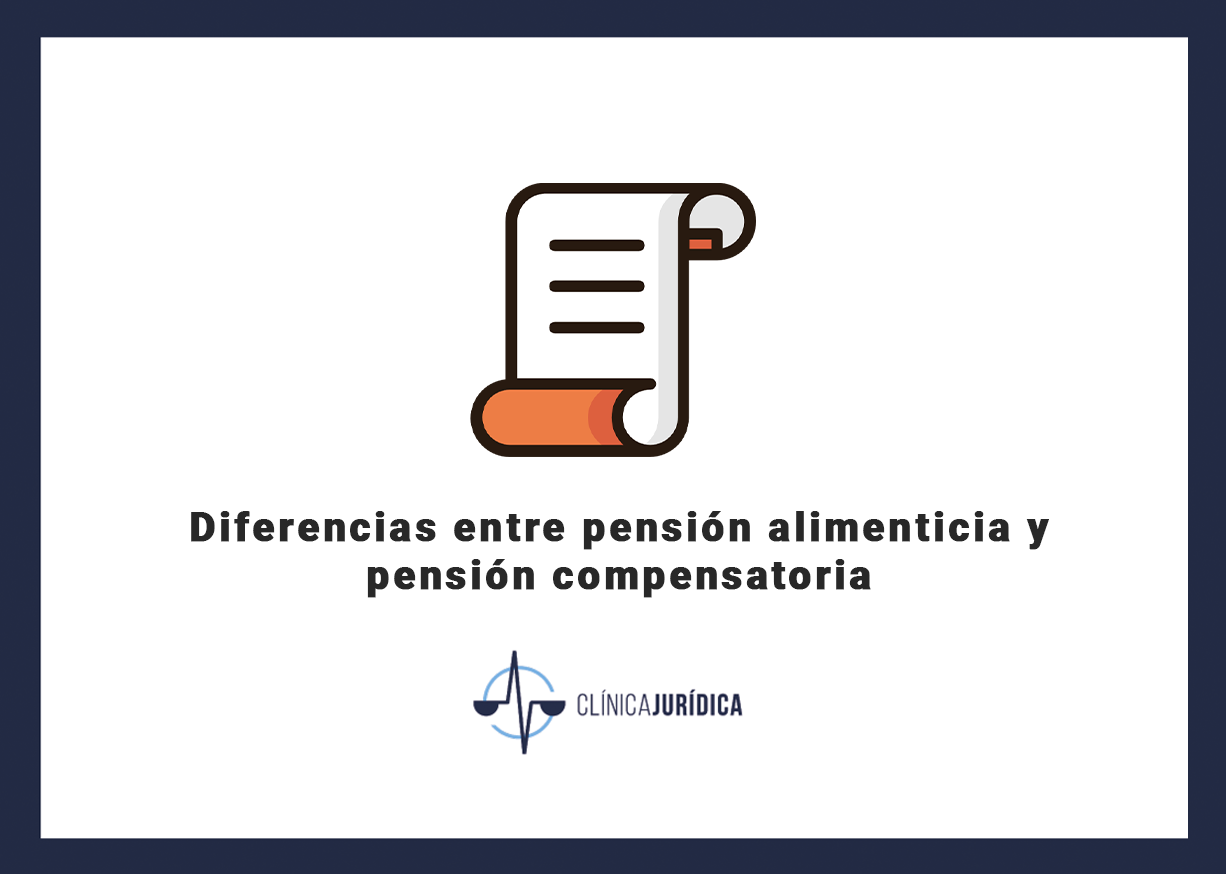 Diferencias entre pensión alimenticia y pensión compensatoria