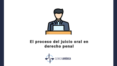 El proceso del juicio oral en derecho penal